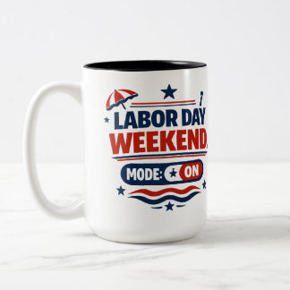 Labor Day Weekend Mode On Two-Tone Coffee Mug