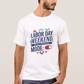 Labor Day Weekend Relax And Recharge T-Shirt