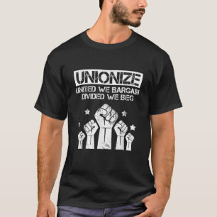 Labor Day Worker Unionize United We Bargain Divide T-Shirt