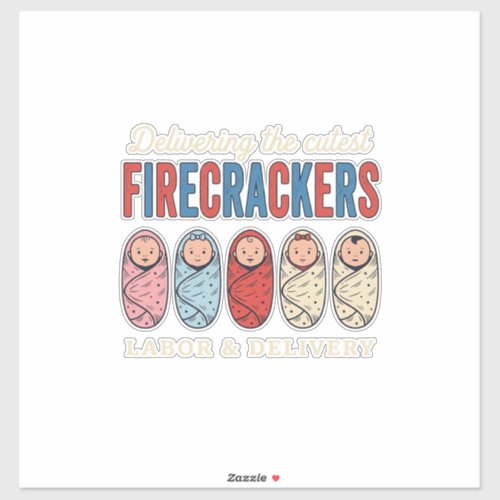 Labor & Delivery Firecrackers Cute Baby Nurse Desi Sticker