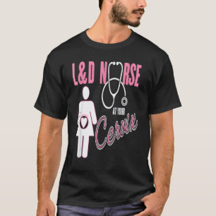 Labor & Delivery Nurse At Your Cervix Funny OB T-Shirt