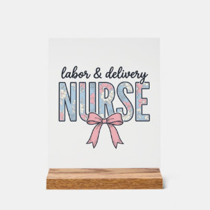 Labor & Delivery Nurse Floral Bow Vintage Shirt De Acrylic Sign