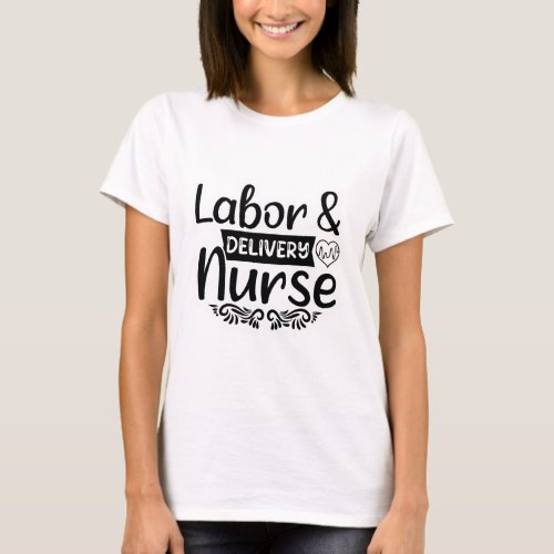 Labor  Delivery Nurse T_Shirt