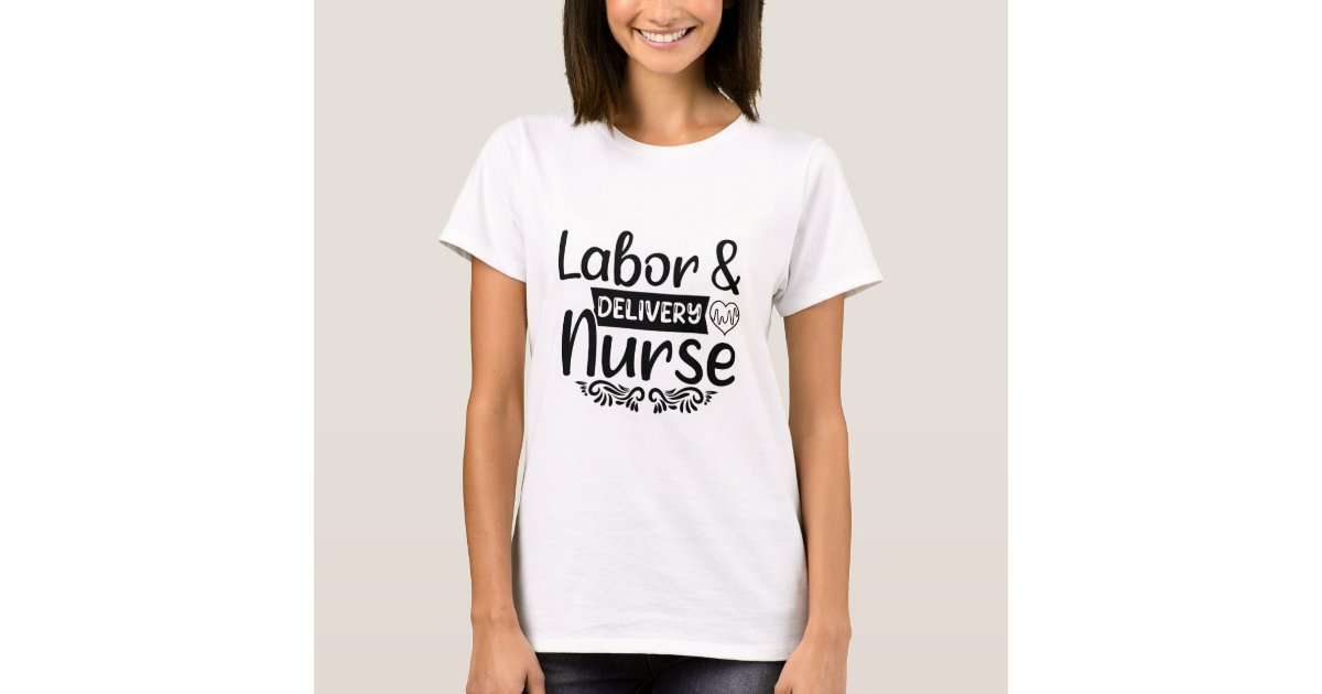 Badge Reel for Labor and Delivery Nurse Nursing T-Shirt