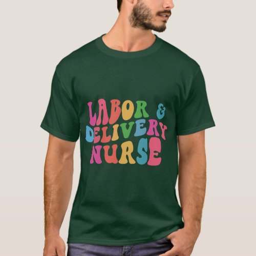 Labor  Delivery Nurse T_Shirt