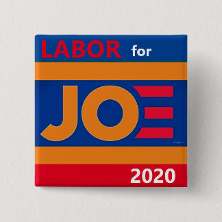 Labor for Joe 2020 Button
