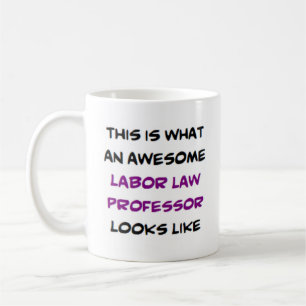 labor law professor, awesome coffee mug