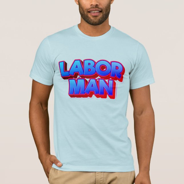 Labor Man – Strength & Work Pride Concept T-Shirt (Front)