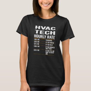 Labor Rates Hvac Tech Hourly Rate Outfit For Hvac T-Shirt