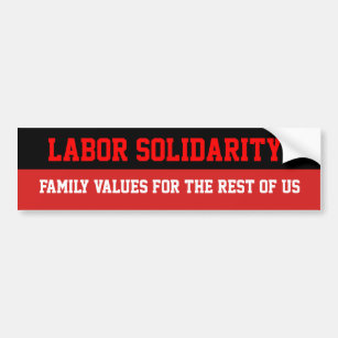 Labor Solidarity   Family Values Bumper Sticker