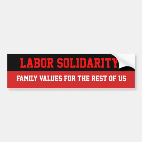 Labor Solidarity  Family Values Bumper Sticker