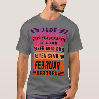 Laboratory technician birthday February born Physi T-Shirt
