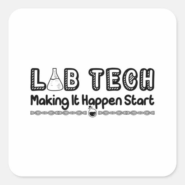 Laboratory Technician Lab Tech Making It Happen Square Sticker (Front)