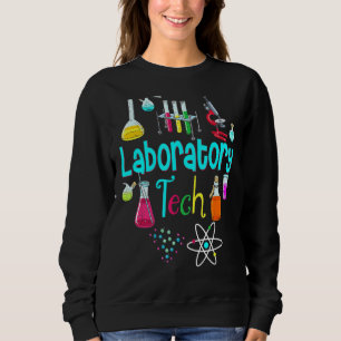 Laboratory Technician Lab Tech Scientist Sweatshirt