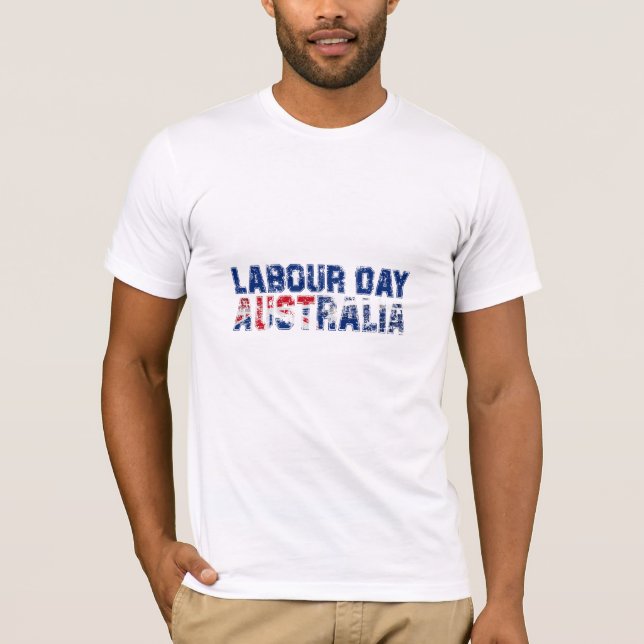 labour day australia Labor Day Union Worker T-Shirt (Front)