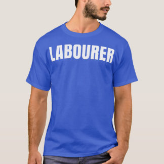 Labourer Funny Job Title Profession Birthday Gift  T-Shirt