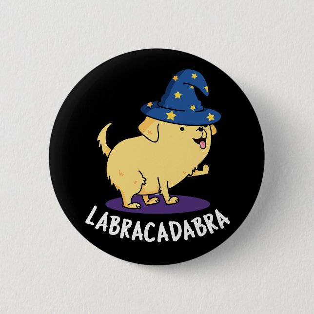 Labra-cadabra Funny Labrador Dog Pun Dark BG Button (Front)