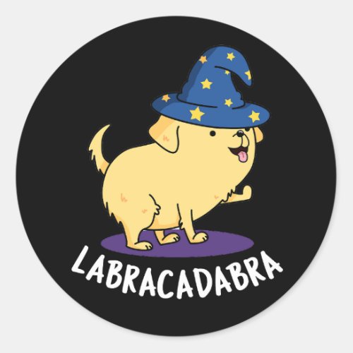 Labra_cadabra Funny Labrador Dog Pun Dark BG Classic Round Sticker
