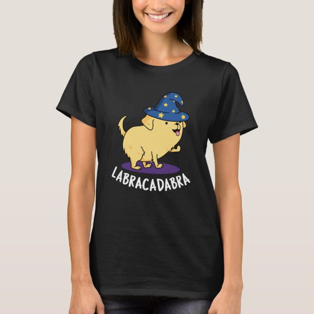 Labra-cadabra Funny Labrador Dog Pun Dark BG T-Shirt (Front)