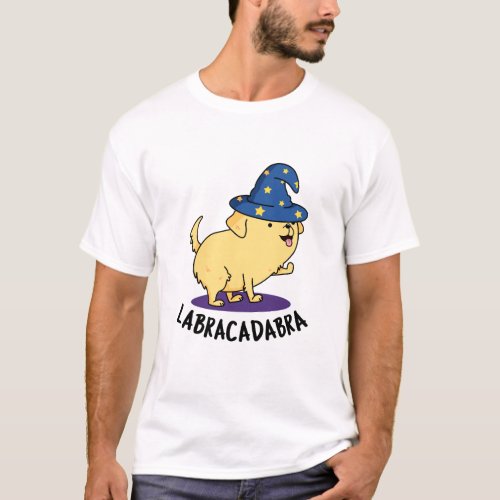 Labra_cadabra Funny Labrador Dog Pun  T_Shirt