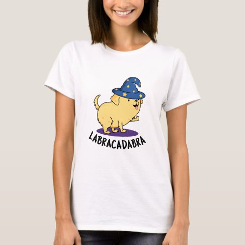 Labra_cadabra Funny Labrador Dog Pun  T_Shirt