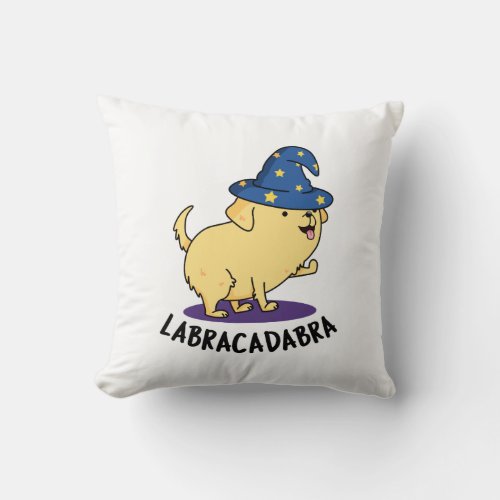 Labra_cadabra Funny Labrador Dog Pun  Throw Pillow