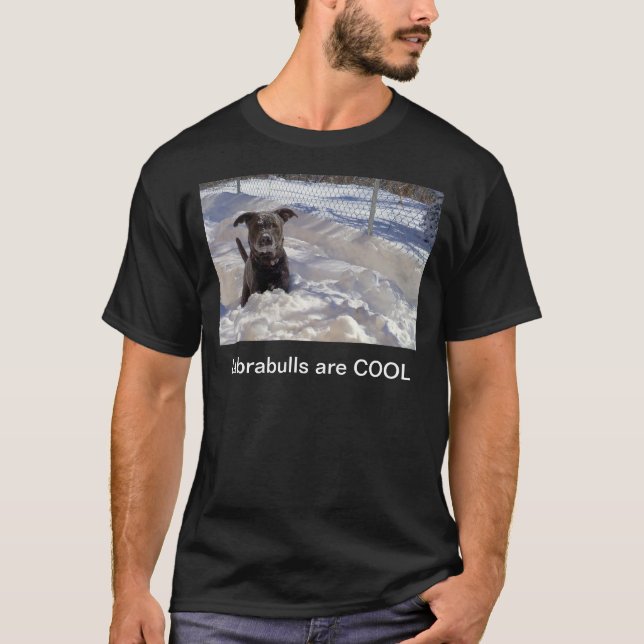 Labrabulls are COOL Dog T-Shirt (Front)