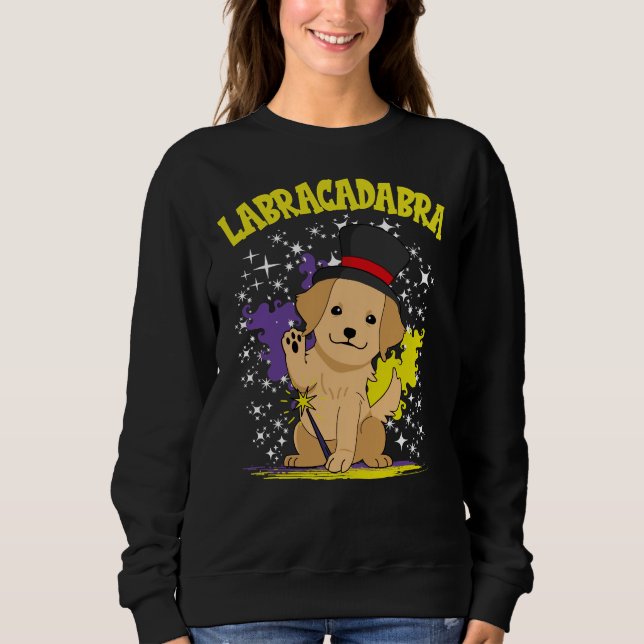 Labracadabra Labrador Retriever Sweatshirt (Front)