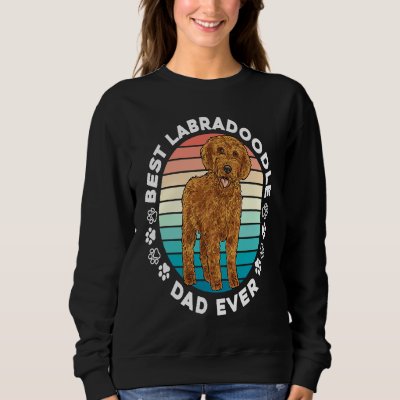 Labradoodle Dog  Best Labradoodle Dad Ever Sweatshirt
