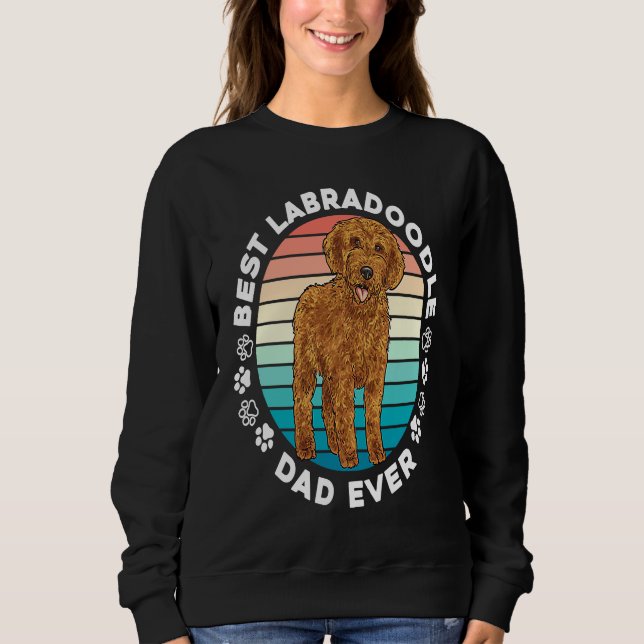 Labradoodle Dog  Best Labradoodle Dad Ever Sweatshirt (Front)