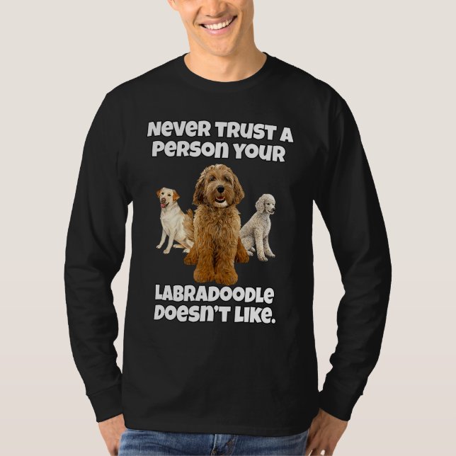 Labradoodle Dog Owner Never Trust A Person Your La T-Shirt (Front)