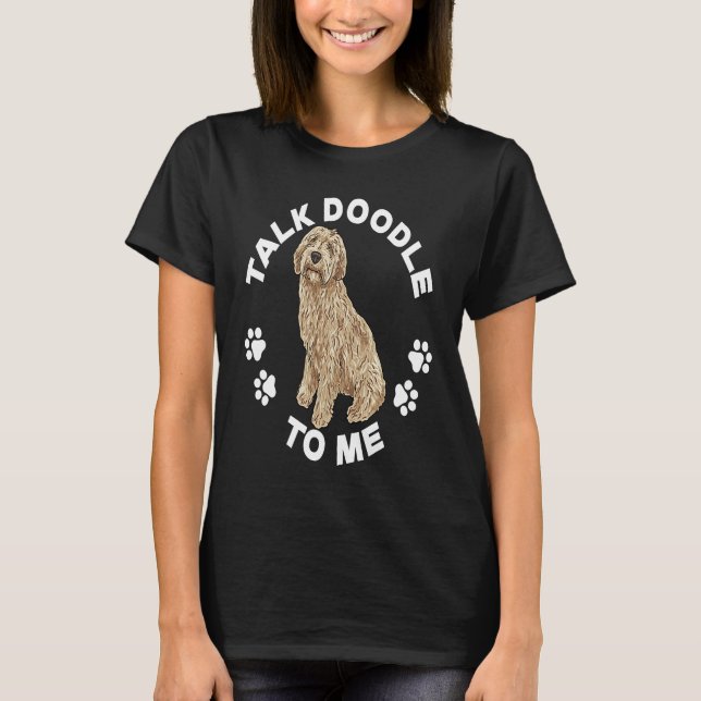 Labradoodle Dog  Talk Doodle To Me Labradoodle T-Shirt (Front)