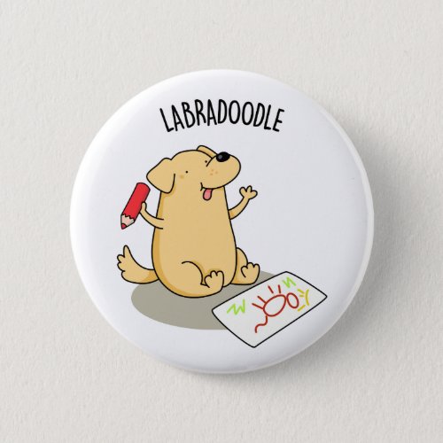 Labradoodle Funny Labrador Dog Pun  Button