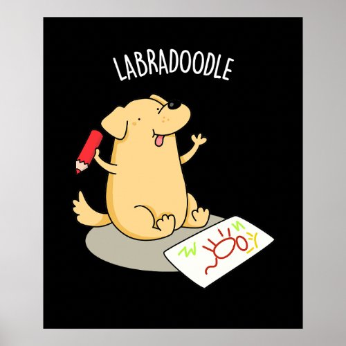 Labradoodle Funny Labrador Dog Pun Dark BG Poster