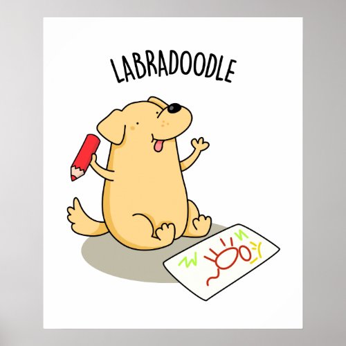 Labradoodle Funny Labrador Dog Pun  Poster