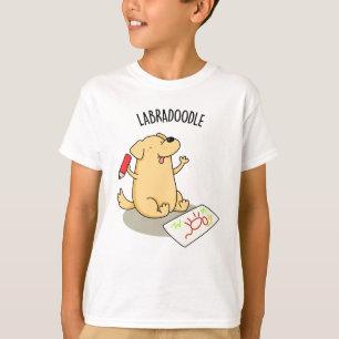 Labradoodle Funny Labrador Dog Pun T-Shirt