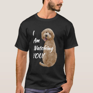 Labradoodle Goldendoodle I'M Watching You Dog Love T-Shirt