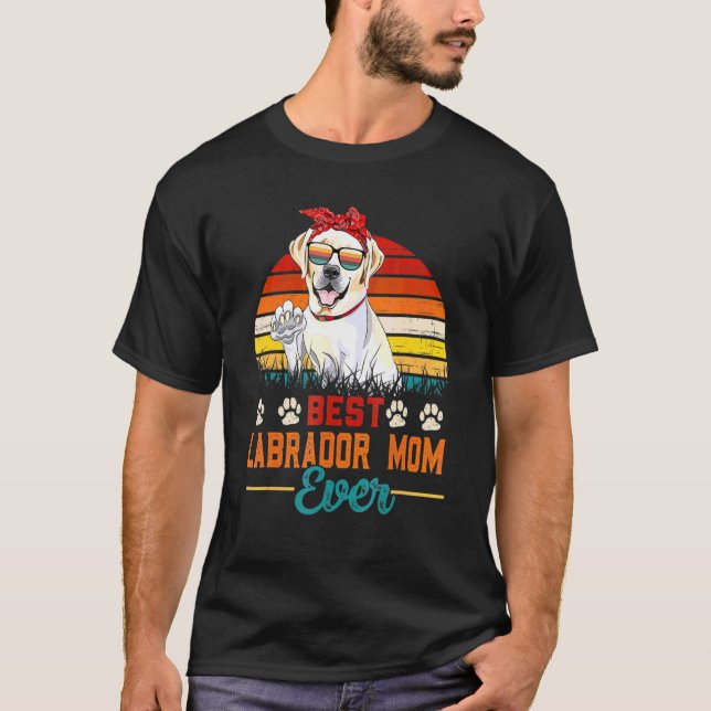 Labrador Best Dog Mom Ever Retro  Mom Mother's Day T-Shirt (Front)