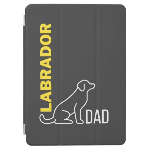 Labrador Dad Dog Dad Gift Labrador Retriever Dog iPad Air Cover
