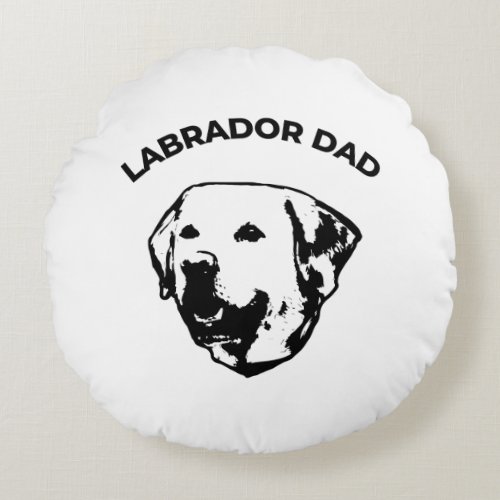 Labrador Dad  Round Pillow