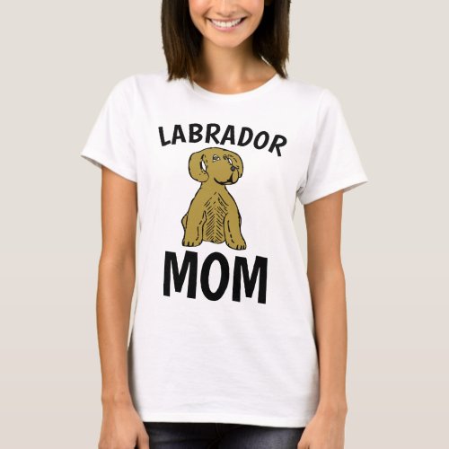 LABRADOR DOG MOM T_Shirts