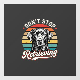 Labrador Don't Stop Retrieving Retro Dog Floor Decals