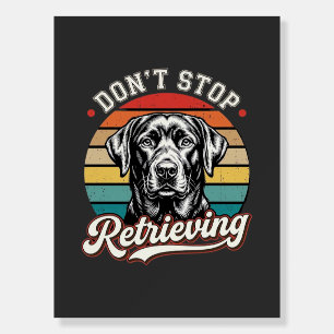 Labrador Don't Stop Retrieving Retro Dog Foam Board