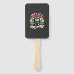 Labrador Don't Stop Retrieving Retro Dog Hand Fan