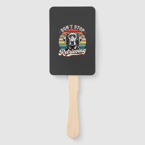 Labrador Don't Stop Retrieving Retro Dog Hand Fan