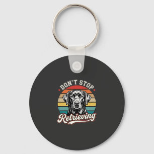 Labrador Don't Stop Retrieving Retro Dog Keychain
