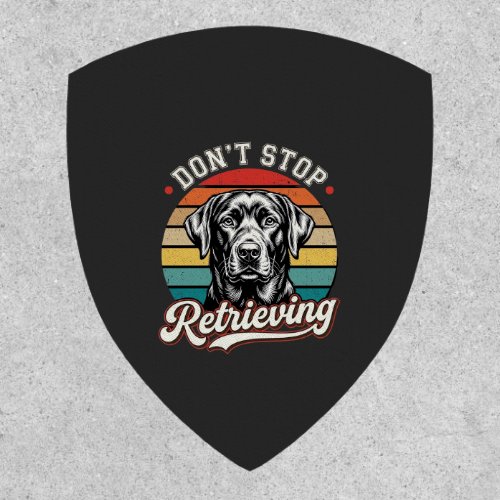 Labrador Don't Stop Retrieving Retro Dog Patch