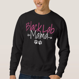 Labrador For Women Dog Mom Black Lab Mama Sweatshirt
