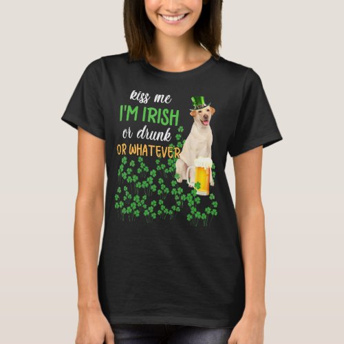 Labrador Kiss Me Im Irish Or Drunk Or Whatever T_Shirt