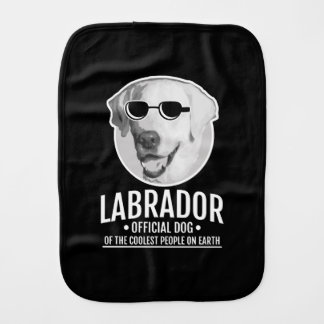 Labrador Official Dog Of The Coolest People Baby Burp Cloth
